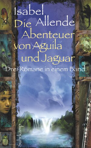 Buchcover Die Abenteuer von Aguila und Jaguar | Isabel Allende | EAN 9783518460825 | ISBN 3-518-46082-X | ISBN 978-3-518-46082-5