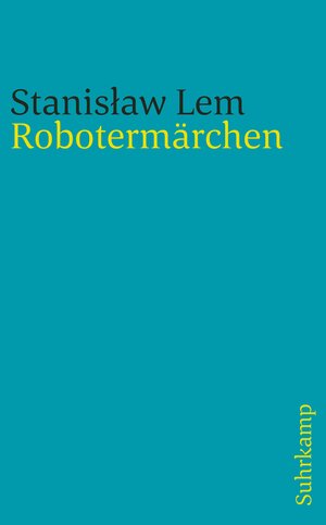 Buchcover Robotermärchen | Stanisław Lem | EAN 9783518461365 | ISBN 3-518-46136-2 | ISBN 978-3-518-46136-5