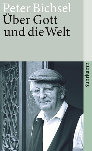 Buchcover Über Gott und die Welt | Peter Bichsel | EAN 9783518461549 | ISBN 3-518-46154-0 | ISBN 978-3-518-46154-9