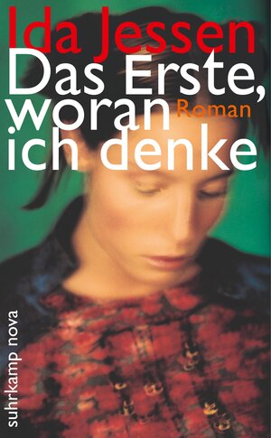 Buchcover Das Erste, woran ich denke | Ida Jessen | EAN 9783518461952 | ISBN 3-518-46195-8 | ISBN 978-3-518-46195-2