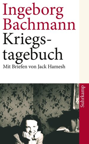 Buchcover Kriegstagebuch | Ingeborg Bachmann | EAN 9783518462430 | ISBN 3-518-46243-1 | ISBN 978-3-518-46243-0