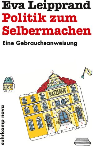 Buchcover Politik zum Selbermachen | Eva Leipprand | EAN 9783518462683 | ISBN 3-518-46268-7 | ISBN 978-3-518-46268-3