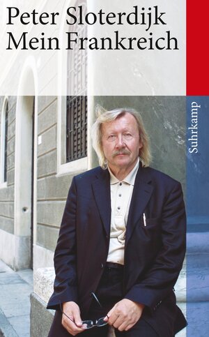Buchcover Mein Frankreich | Peter Sloterdijk | EAN 9783518462973 | ISBN 3-518-46297-0 | ISBN 978-3-518-46297-3