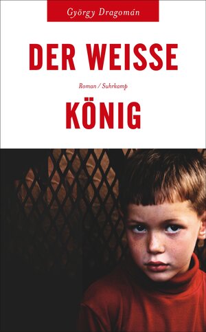 Buchcover Der weiße König | György Dragomán | EAN 9783518463130 | ISBN 3-518-46313-6 | ISBN 978-3-518-46313-0