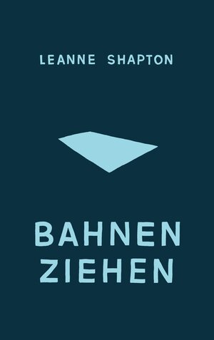 Buchcover Bahnen ziehen | Leanne Shapton | EAN 9783518464021 | ISBN 3-518-46402-7 | ISBN 978-3-518-46402-1