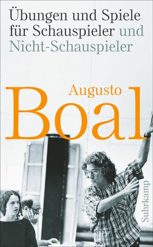 Buchcover Übungen und Spiele für Schauspieler und Nicht-Schauspieler | Augusto Boal | EAN 9783518464496 | ISBN 3-518-46449-3 | ISBN 978-3-518-46449-6