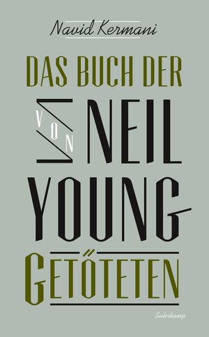 Buchcover Das Buch der von Neil Young Getöteten | Navid Kermani | EAN 9783518464618 | ISBN 3-518-46461-2 | ISBN 978-3-518-46461-8