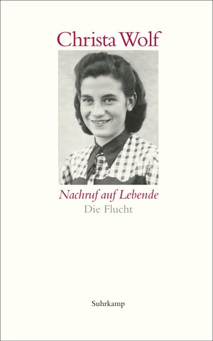 Buchcover Nachruf auf Lebende. Die Flucht | Christa Wolf | EAN 9783518465066 | ISBN 3-518-46506-6 | ISBN 978-3-518-46506-6