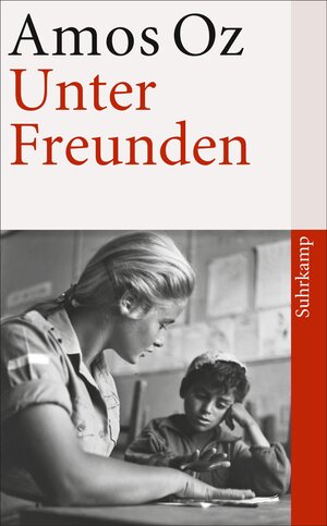 Buchcover Unter Freunden | Amos Oz | EAN 9783518465097 | ISBN 3-518-46509-0 | ISBN 978-3-518-46509-7