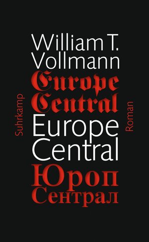 Buchcover Europe Central | William T. Vollmann | EAN 9783518465165 | ISBN 3-518-46516-3 | ISBN 978-3-518-46516-5