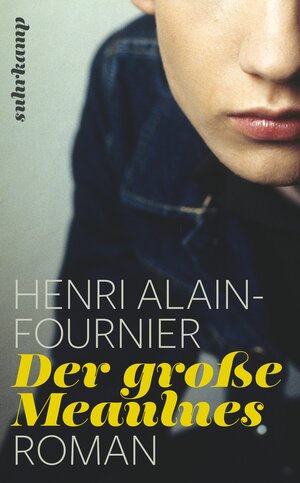 Buchcover Der große Meaulnes | Henri Alain-Fournier | EAN 9783518465325 | ISBN 3-518-46532-5 | ISBN 978-3-518-46532-5