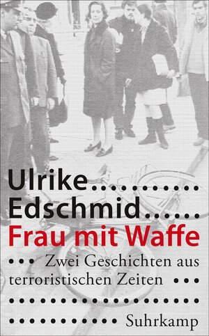 Buchcover Frau mit Waffe | Ulrike Edschmid | EAN 9783518465417 | ISBN 3-518-46541-4 | ISBN 978-3-518-46541-7