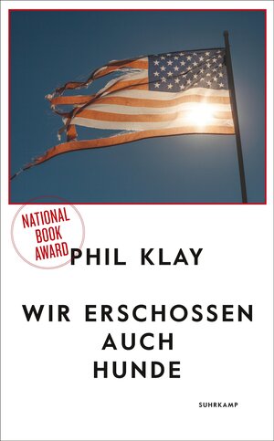 Buchcover Wir erschossen auch Hunde | Phil Klay | EAN 9783518466384 | ISBN 3-518-46638-0 | ISBN 978-3-518-46638-4