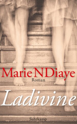Buchcover Ladivine | Marie NDiaye | EAN 9783518466421 | ISBN 3-518-46642-9 | ISBN 978-3-518-46642-1