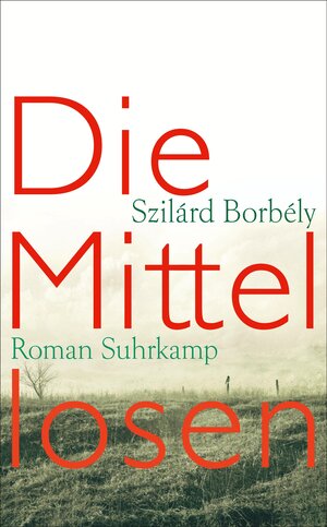 Buchcover Die Mittellosen | Szilárd Borbély | EAN 9783518466643 | ISBN 3-518-46664-X | ISBN 978-3-518-46664-3