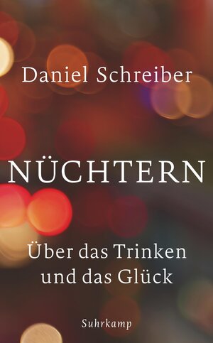 Buchcover Nüchtern | Daniel Schreiber | EAN 9783518466711 | ISBN 3-518-46671-2 | ISBN 978-3-518-46671-1