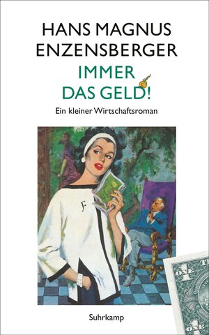 Buchcover Immer das Geld! | Hans Magnus Enzensberger | EAN 9783518467299 | ISBN 3-518-46729-8 | ISBN 978-3-518-46729-9