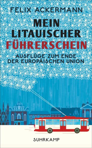 Buchcover Mein litauischer Führerschein | Felix Ackermann | EAN 9783518467633 | ISBN 3-518-46763-8 | ISBN 978-3-518-46763-3