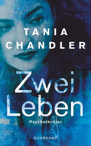 Buchcover Zwei Leben | Tania Chandler | EAN 9783518467749 | ISBN 3-518-46774-3 | ISBN 978-3-518-46774-9
