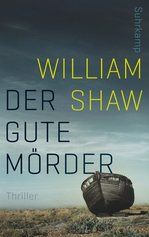 Buchcover Der gute Mörder | William Shaw | EAN 9783518467831 | ISBN 3-518-46783-2 | ISBN 978-3-518-46783-1