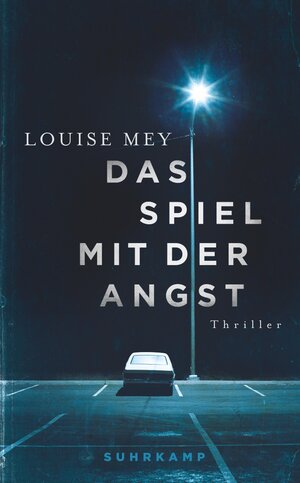 Buchcover Das Spiel mit der Angst | Louise Mey | EAN 9783518467848 | ISBN 3-518-46784-0 | ISBN 978-3-518-46784-8