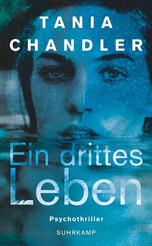 Buchcover Ein drittes Leben | Tania Chandler | EAN 9783518468326 | ISBN 3-518-46832-4 | ISBN 978-3-518-46832-6