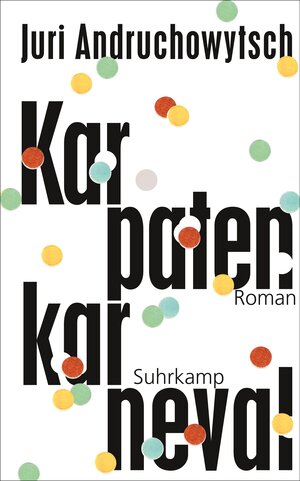 Buchcover Karpatenkarneval | Juri Andruchowytsch | EAN 9783518469415 | ISBN 3-518-46941-X | ISBN 978-3-518-46941-5
