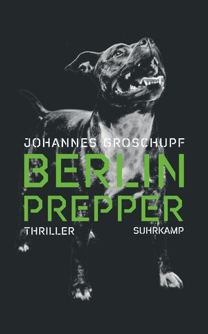 Buchcover Berlin Prepper | Johannes Groschupf | EAN 9783518469613 | ISBN 3-518-46961-4 | ISBN 978-3-518-46961-3