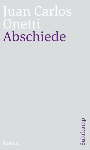 Buchcover Abschiede | Juan Carlos Onetti | EAN 9783518470411 | ISBN 3-518-47041-8 | ISBN 978-3-518-47041-1