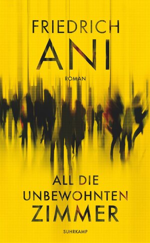Buchcover All die unbewohnten Zimmer | Friedrich Ani | EAN 9783518470596 | ISBN 3-518-47059-0 | ISBN 978-3-518-47059-6