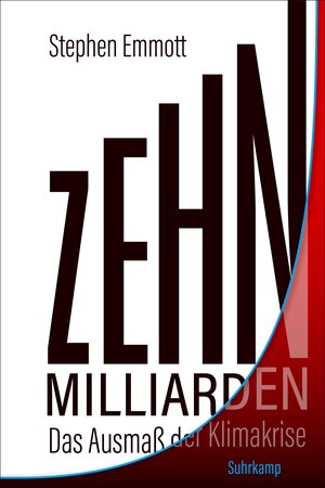 Buchcover Zehn Milliarden | Stephen Emmott | EAN 9783518470848 | ISBN 3-518-47084-1 | ISBN 978-3-518-47084-8