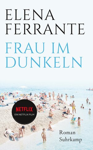 Buchcover Frau im Dunkeln | Elena Ferrante | EAN 9783518470954 | ISBN 3-518-47095-7 | ISBN 978-3-518-47095-4