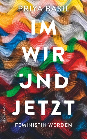 Buchcover Im Wir und Jetzt | Priya Basil | EAN 9783518471289 | ISBN 3-518-47128-7 | ISBN 978-3-518-47128-9