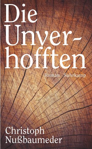 Buchcover Die Unverhofften | Christoph Nußbaumeder | EAN 9783518471692 | ISBN 3-518-47169-4 | ISBN 978-3-518-47169-2