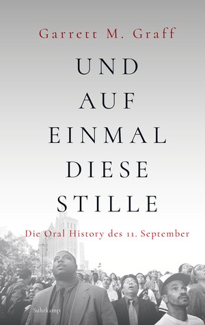 Buchcover Und auf einmal diese Stille | Garrett M. Graff | EAN 9783518471951 | ISBN 3-518-47195-3 | ISBN 978-3-518-47195-1