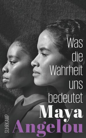 Buchcover Was die Wahrheit uns bedeutet | Maya Angelou | EAN 9783518472026 | ISBN 3-518-47202-X | ISBN 978-3-518-47202-6