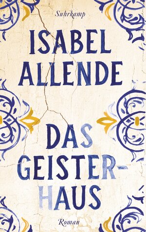 Buchcover Das Geisterhaus | Isabel Allende | EAN 9783518472668 | ISBN 3-518-47266-6 | ISBN 978-3-518-47266-8