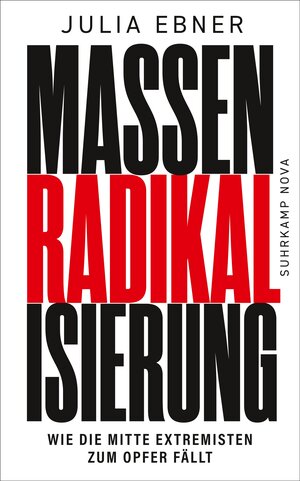 Buchcover Massenradikalisierung | Julia Ebner | EAN 9783518473146 | ISBN 3-518-47314-X | ISBN 978-3-518-47314-6