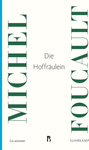Buchcover Die Hoffräulein | Michel Foucault | EAN 9783518473511 | ISBN 3-518-47351-4 | ISBN 978-3-518-47351-1