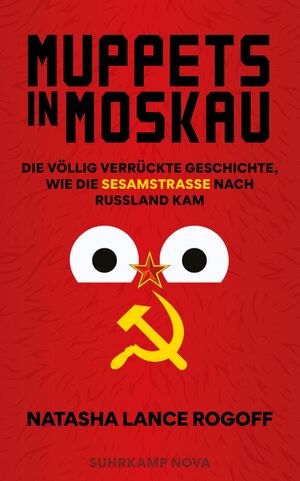 Buchcover Muppets in Moskau | Natasha Lance Rogoff | EAN 9783518473658 | ISBN 3-518-47365-4 | ISBN 978-3-518-47365-8