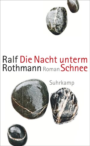 Buchcover Die Nacht unterm Schnee | Ralf Rothmann | EAN 9783518473672 | ISBN 3-518-47367-0 | ISBN 978-3-518-47367-2