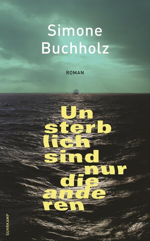 Buchcover Unsterblich sind nur die anderen | Simone Buchholz | EAN 9783518473689 | ISBN 3-518-47368-9 | ISBN 978-3-518-47368-9