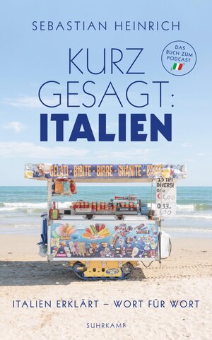 Buchcover Kurz gesagt: Italien | Sebastian Heinrich | EAN 9783518474341 | ISBN 3-518-47434-0 | ISBN 978-3-518-47434-1