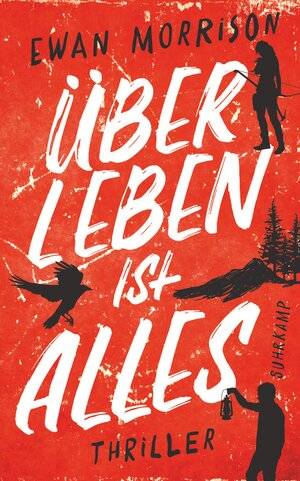 Buchcover Überleben ist alles | Ewan Morrison | EAN 9783518474655 | ISBN 3-518-47465-0 | ISBN 978-3-518-47465-5