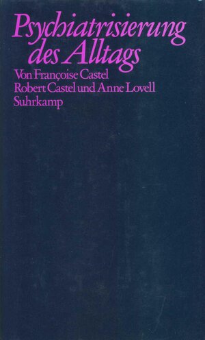 Buchcover Psychiatrisierung des Alltags | Robert Castel | EAN 9783518576045 | ISBN 3-518-57604-6 | ISBN 978-3-518-57604-5