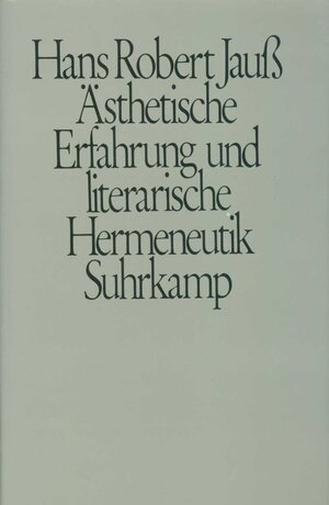 Buchcover Ästhetische Erfahrung und literarische Hermeneutik | Hans Robert Jauß | EAN 9783518576175 | ISBN 3-518-57617-8 | ISBN 978-3-518-57617-5
