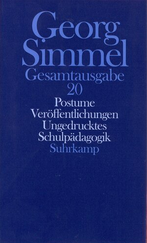 Gesamtausgabe in 24 Bänden: Band 20: Postume Veröffentlichungen, Ungedrucktes, Schulpädagogik: Bd. 20