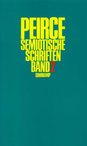 Buchcover Semiotische Schriften | Charles Sanders Peirce | EAN 9783518580219 | ISBN 3-518-58021-3 | ISBN 978-3-518-58021-9