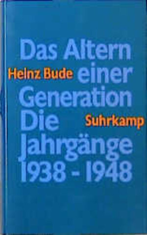 Buchcover Das Altern einer Generation | Heinz Bude | EAN 9783518581902 | ISBN 3-518-58190-2 | ISBN 978-3-518-58190-2