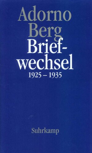 Briefe und Briefwechsel: Band 2: Theodor W. Adorno/Alban Berg. Briefwechsel 1925-1935: BD 2